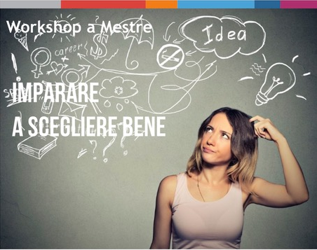 Workshop a Mestre: Impara a scegliere bene
