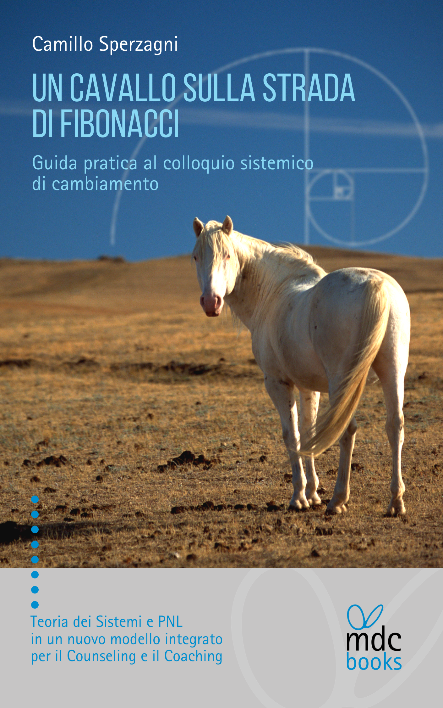 Un cavallo sulla strada di Fibonacci: il manuale per Counselor e Coach