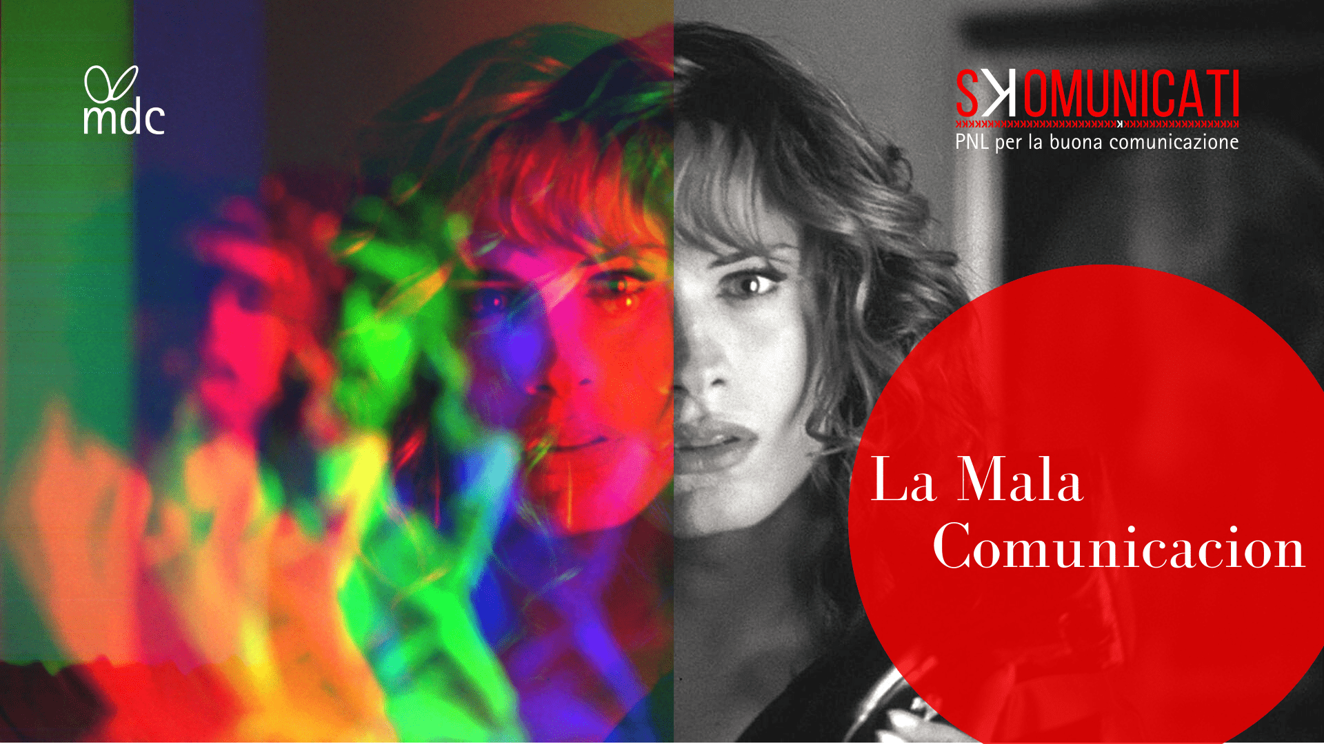 La Mala Comunicacion: Comunicazione e PNL La Mala Comunicacion: Comunicazione e PNL