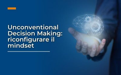 Unconventional decision making: riconfigurare il mindset