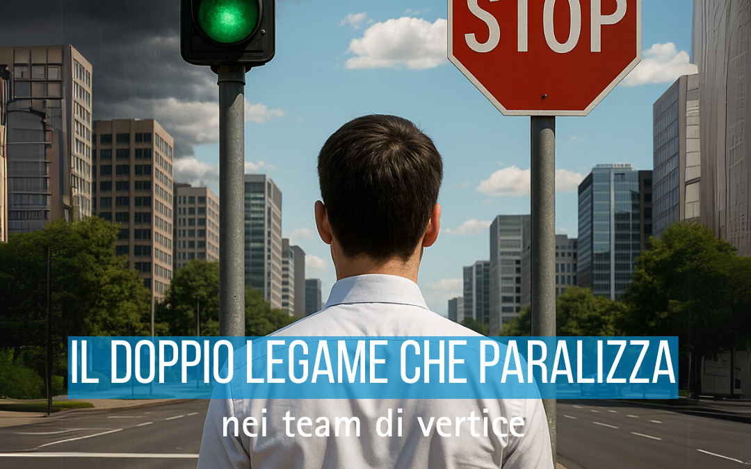 “Siate strategici…ma senza cambiare nulla”: il doppio legame nei team di vertice